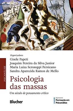 Psicologia das massas: Um século de pensamento crítico (Coleção Departamento Formação em Psicanálise)