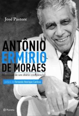 Antônio Ermírio de Moraes: Memórias de um diário confidencial