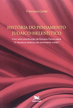 História do pensamento judaico-helenístico: Com uma contribuição de Romano Penna sobre "A literatura canônica do movimento cristão"