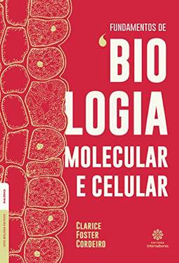 Fundamentos de biologia molecular e celular