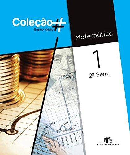 Matemática. 2º Semestre - Volume 1. Coleção #