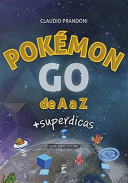Pokémon GO de A a Z: + Superdicas