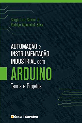 Automação e Instrumentação Industrial com Arduino - Teoria e Projetos