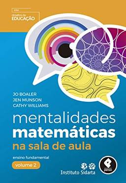 Mentalidades Matemáticas na Sala de Aula: Ensino Fundamental - Volume 2 (Desafios da Educação)