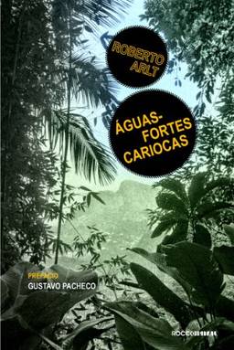 Águas-fortes cariocas: E outros escritos (Otra Língua)