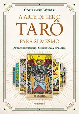 A Arte de Ler o Tarô para Si Mesmo: Autoconhecimento, Metodologia e Prática