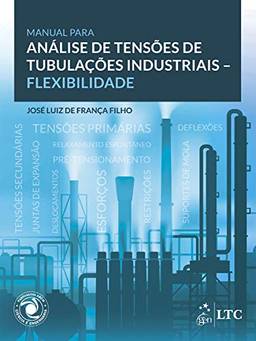 Manual para Análise de Tensões de Tubulações Industriais - Flexibilidade