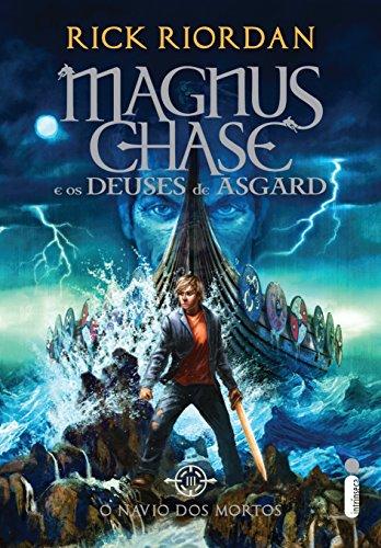 O navio dos mortos (Magnus Chase e os deuses de Asgard Livro 3)