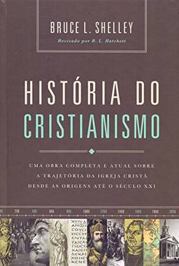 História do cristianismo: Uma obra completa e atual sobre a trajetória da igreja cristã desde as origens até o século XXI