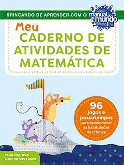 Meu caderno de atividades de matemática: 96 jogos e passatempos para desenvolver as habilidades da criança