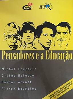 Livro os Pensadores e a Educação - Michel Foucault, Gilles Deleuze, Hannah Arendt, Pierre Bourdieu