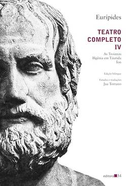 Teatro completo IV: As Troianas, Ifigênia em Táurida, Íon