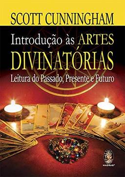 Introdução as artes divinatórias: Leitura do passado, presente e futuro