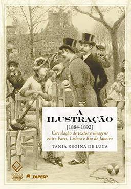A ilustração [1884-1892]: Circulação de textos e imagens entre Paris, Lisboa e Rio de Janeiro