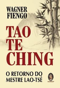 Tao Te Ching: O retorno do mestre Lao-Tsé