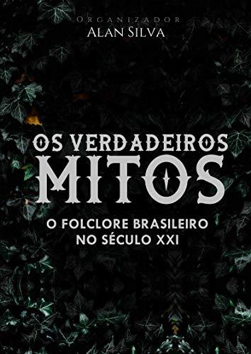 Os verdadeiros mitos: O FOLCLORE BRASILEIRO NO SÉCULO XXI