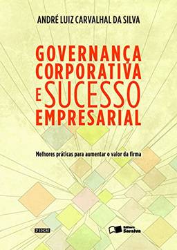 GovernançA Corporativa E Sucesso Empresarial