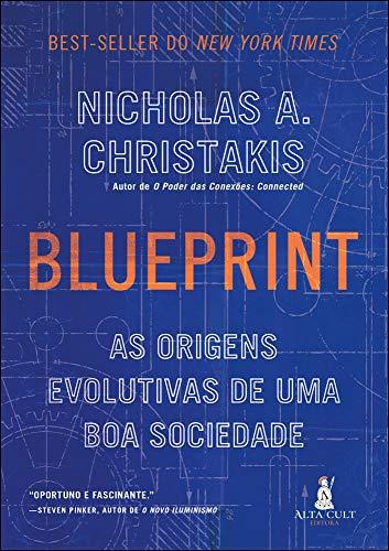 Blueprint: as Origens Evolutivas de uma boa Sociedade (Volume 1)