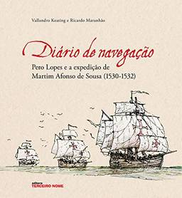 Diário de navegação: Pero Lopes e a expedição de Martim Afonso de Sousa (1530-1532)