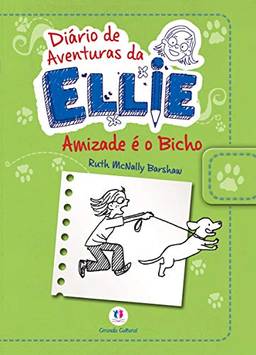 Diário de aventuras da Ellie - Amizade é o bicho - Livro 3: Volume 3