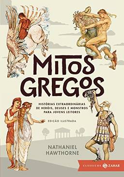 Mitos gregos: edição ilustrada: Histórias extraordinárias de heróis, deuses e monstros para jovens leitores