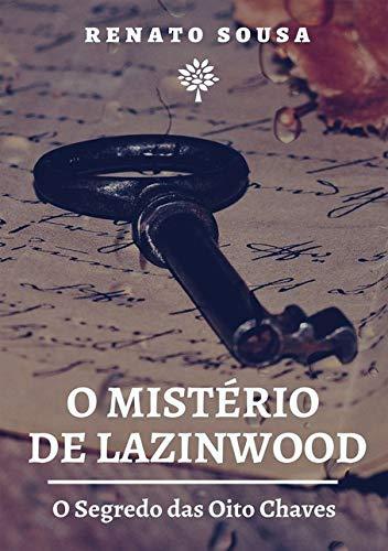O Mistério de Lazinwood. O Segredo das Oito Chaves