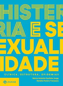 Histeria e sexualidade: Clínica, estrutura, epidemias: 2