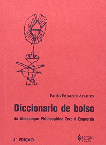 Diccionario de bolso do almanaque philosophico zero à esquerda: Primeira dentição, ano III da era FHC