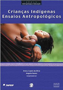Crianças indígenas: ensaios antropológicos