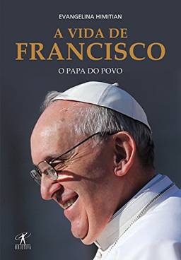 A vida de Francisco: O papa do povo