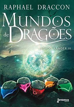 Mundos de Dragões (Legado Ranger Livro 3)