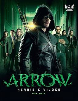 Arrow: heróis e vilões