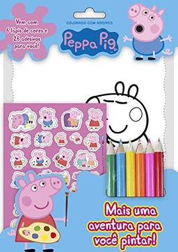 Peppa Pig - Colorindo com adesivos: Mais uma aventura para você pintar!