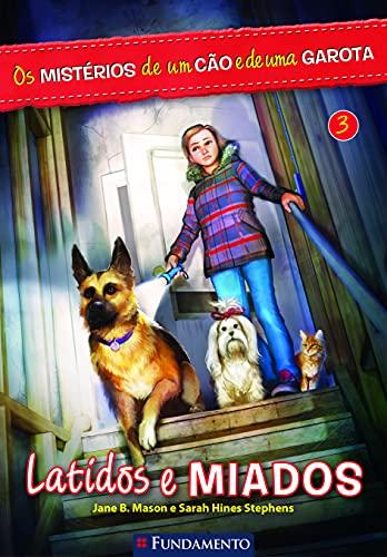 Os Mistérios De Um Cão E De Uma Garota 03: Latidos E Miados