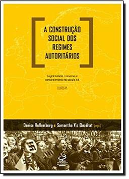 A construção social dos regimes autoritários: Legitimidade, consenso e consentimento no século XX - Europa: Legitimidade, consenso e consentimento no século XX - Europa