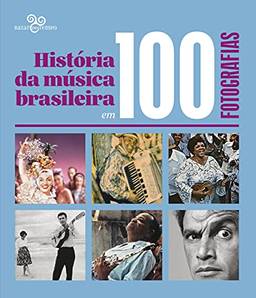 História da música brasileira em 100 fotografias