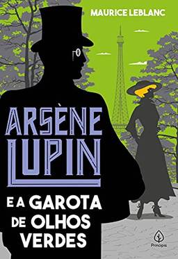 Arsene Lupin e a garota de olhos verdes (Clássicos da literatura mundial)
