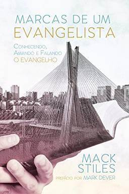 Marcas de um evangelista: conhecendo, amando e falando o Evangelho