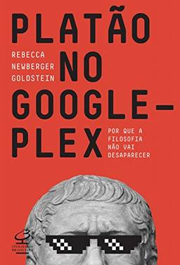Platão no Googleplex: Por que a filosofia não vai desaparecer