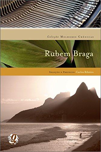Melhores Crônicas Rubem Braga: Seleção e Prefácio: Carlos Ribeiro
