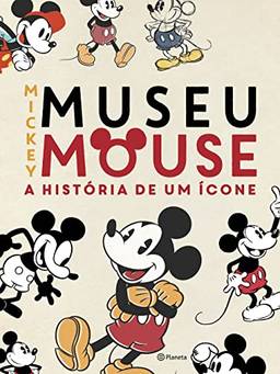 Museu Mickey Mouse: A história de um ícone