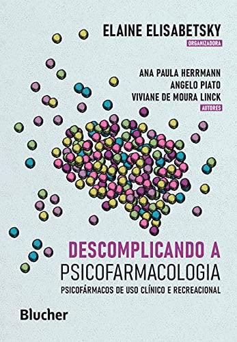 Descomplicando a Psicofarmacologia: Psicofármacos de uso Clínico e Recreacional