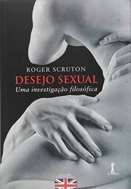 Desejo Sexual - Uma Investigação Filosófica