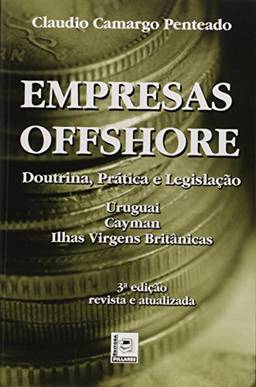 Empresas Offshore. Doutrina, Prática E Legislação
