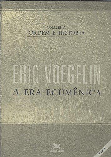 Ordem e história - Vol. IV: Volume IV: A era ecumênica: 4