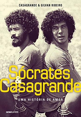 Sócrates & Casagrande: Uma história de amor