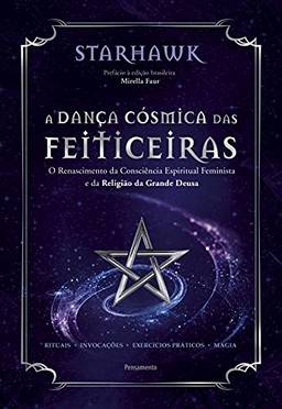 A dança cósmica das feiticeiras: O renascimento da consciência espiritual feminista e da religião da grande deusa
