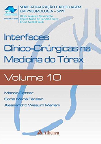 Interfaces Clínico-Cirúrgicas na Medicina do Tórax - Volume 10 (Série Atualização e Reciclagem em Pneumologia - SPPT)