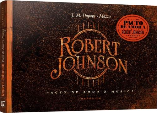 Robert Johnson: Pacto de Amor à Música