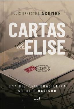 Cartas de Elise: uma história brasileira sobre o nazismo